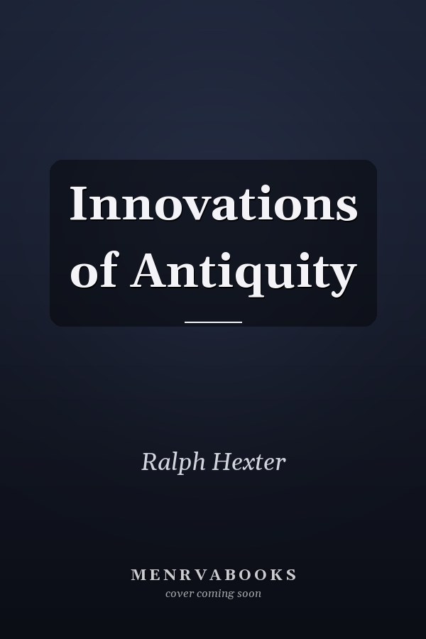 Innovations of Antiquity