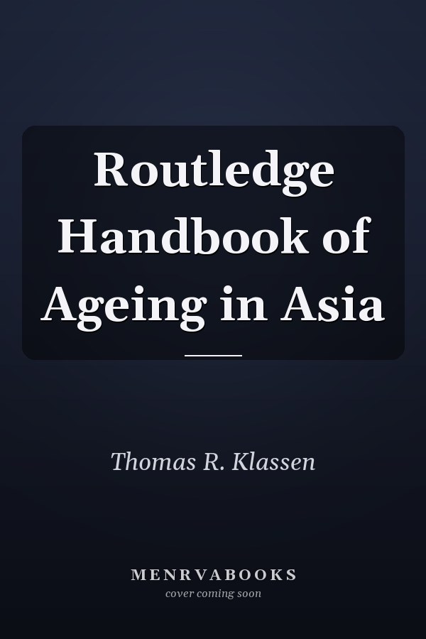 Routledge Handbook of Ageing in Asia