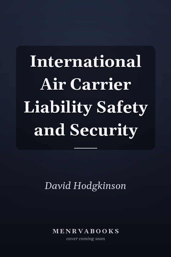 International Air Carrier Liability Safety and Security
