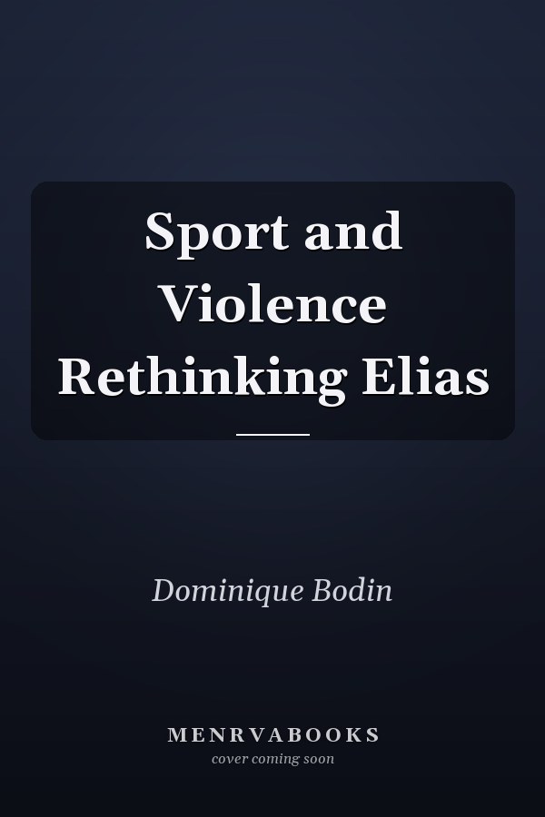 Sport and Violence Rethinking Elias