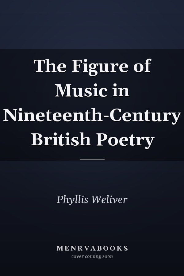 The Figure of Music in Nineteenth-Century British Poetry