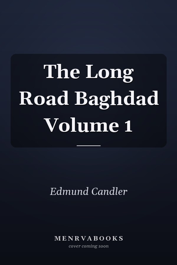 The Long Road Baghdad Volume 1