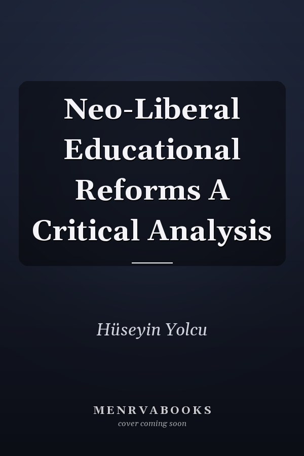 Neo-Liberal Educational Reforms A Critical Analysis