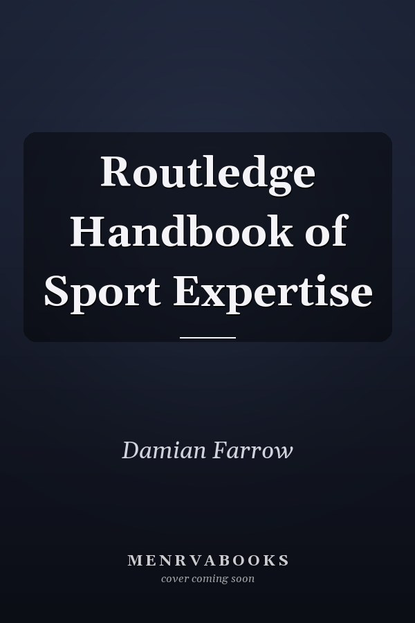 Routledge Handbook of Sport Expertise