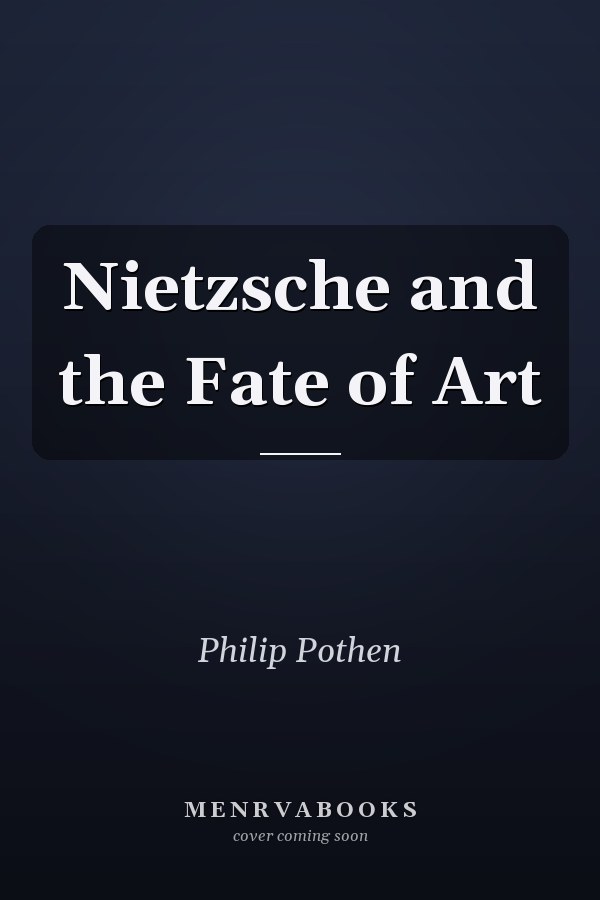 Nietzsche and the Fate of Art