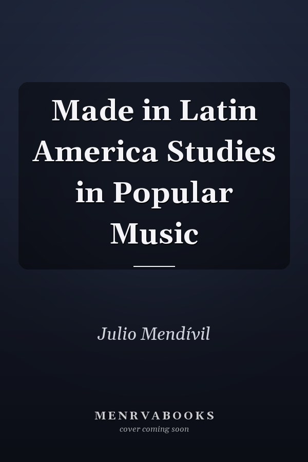 Made in Latin America Studies in Popular Music