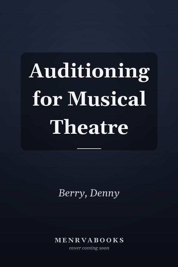 Auditioning for Musical Theatre