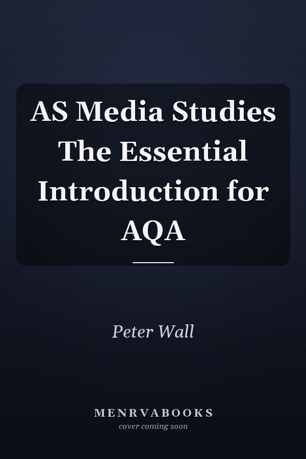 AS Media Studies The Essential Introduction for AQA