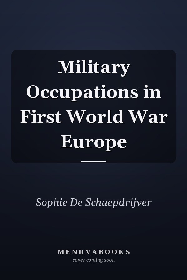 Military Occupations in First World War Europe