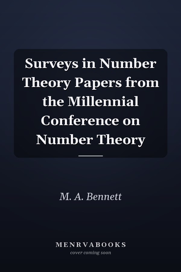Surveys in Number Theory Papers from the Millennial Conference on Number Theory