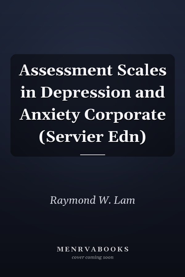 Assessment Scales in Depression and Anxiety Corporate (Servier Edn)