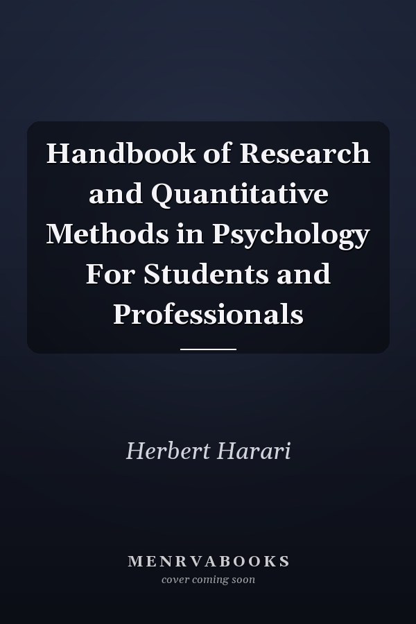 Handbook of Research and Quantitative Methods in Psychology For Students and Professionals