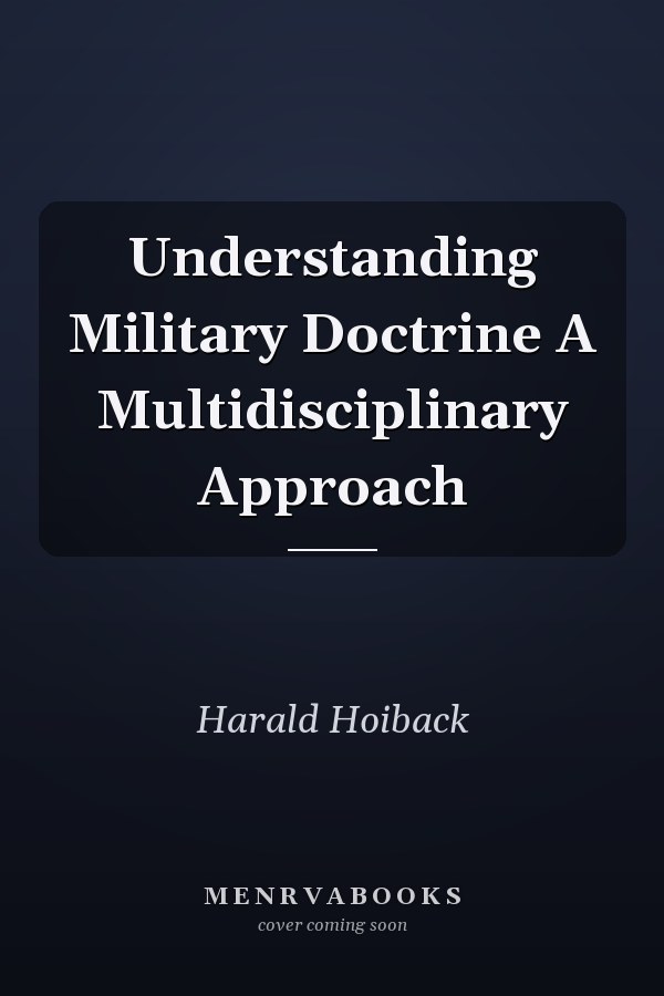 Understanding Military Doctrine A Multidisciplinary Approach