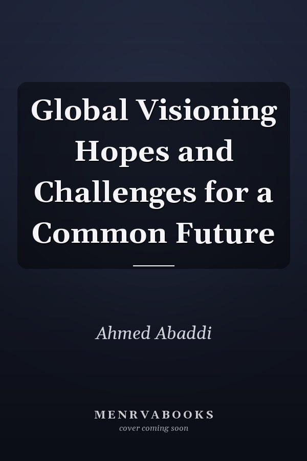 Global Visioning Hopes and Challenges for a Common Future