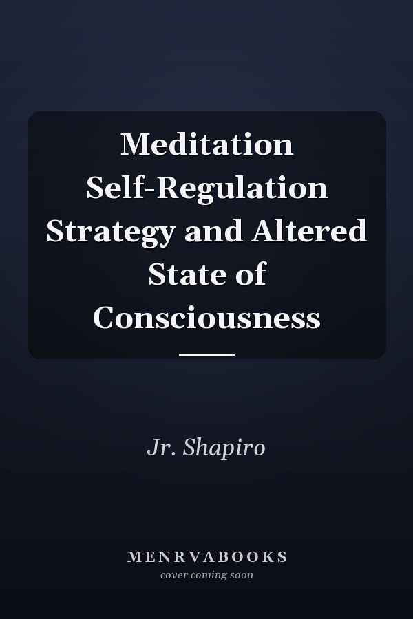 Meditation Self-Regulation Strategy and Altered State of Consciousness