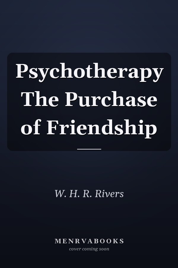 Psychotherapy The Purchase of Friendship