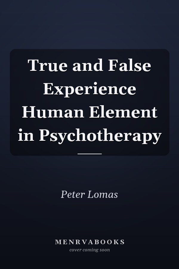 True and False Experience Human Element in Psychotherapy