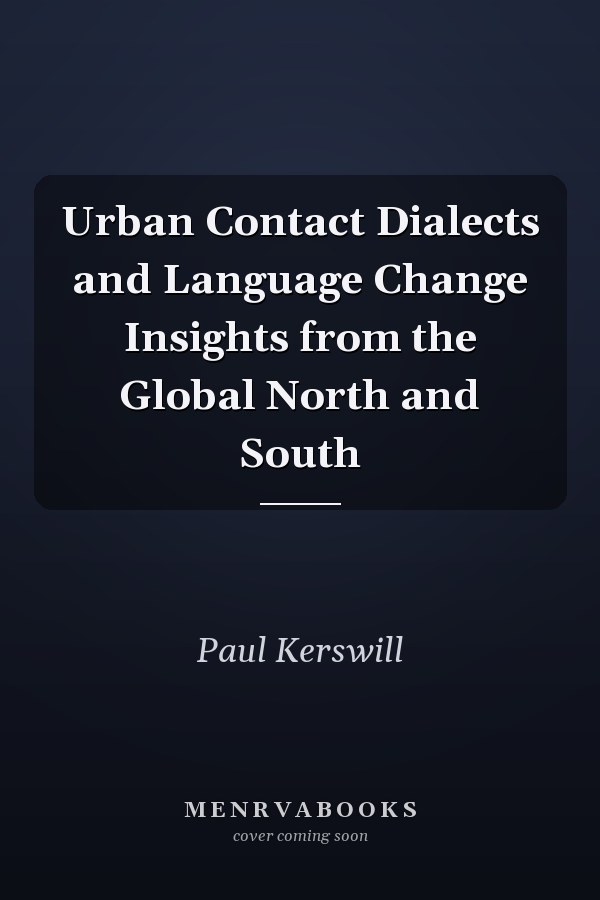 Urban Contact Dialects and Language Change Insights from the Global North and South