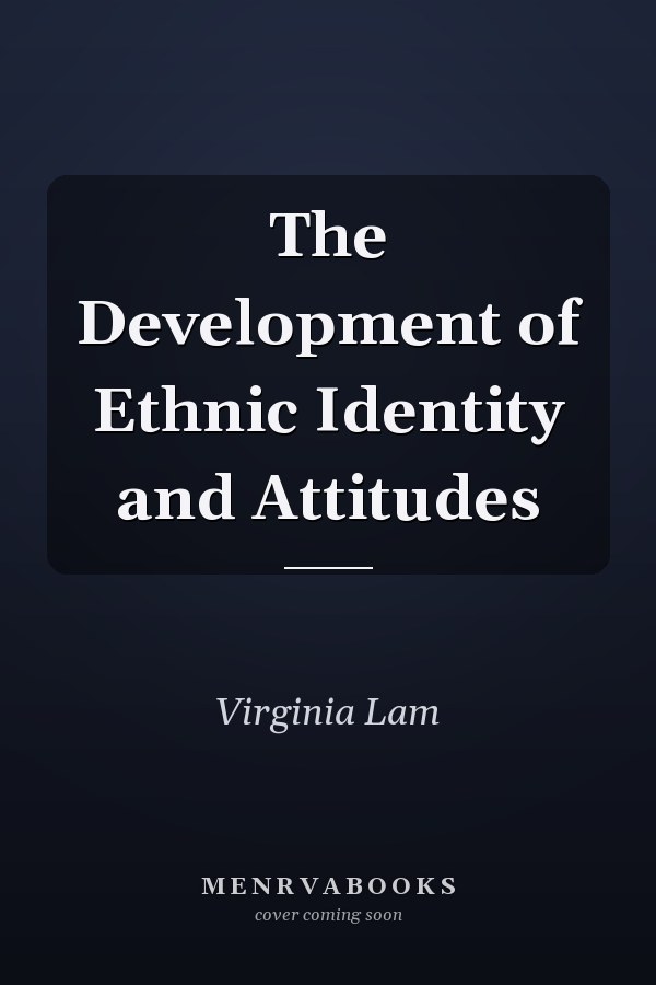 The Development of Ethnic Identity and Attitudes