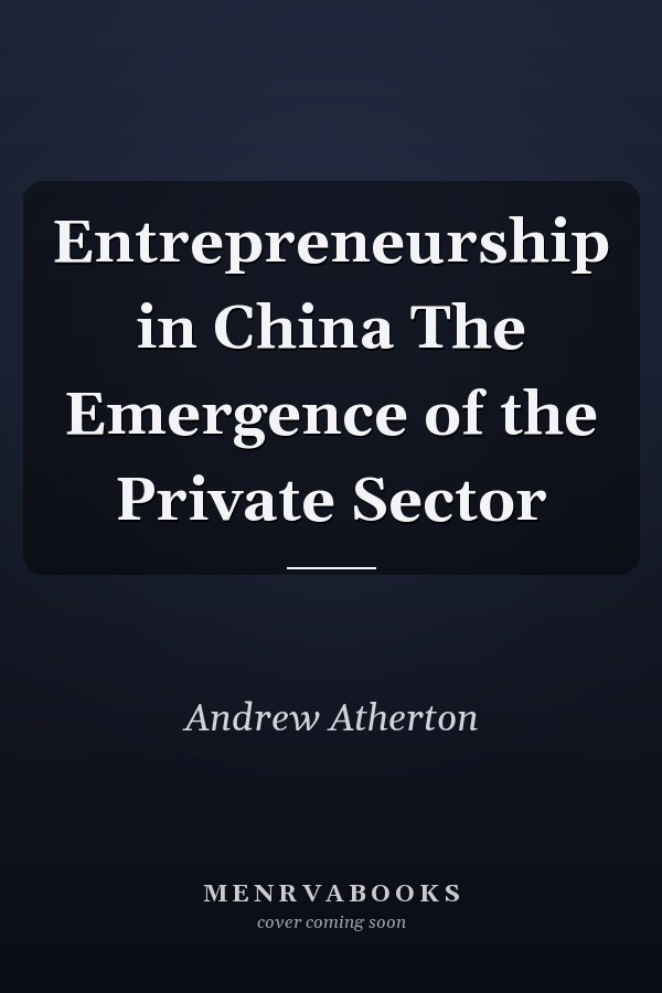 Entrepreneurship in China The Emergence of the Private Sector
