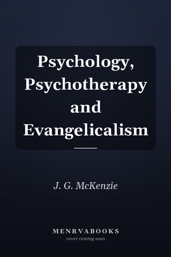 Psychology, Psychotherapy and Evangelicalism