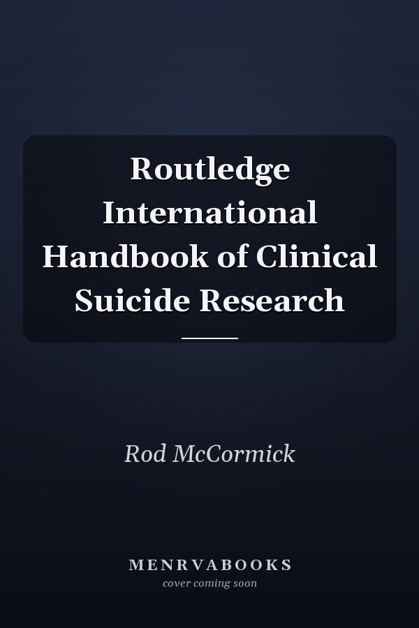 Routledge International Handbook of Clinical Suicide Research