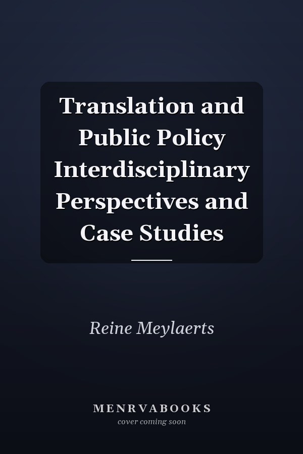Translation and Public Policy Interdisciplinary Perspectives and Case Studies