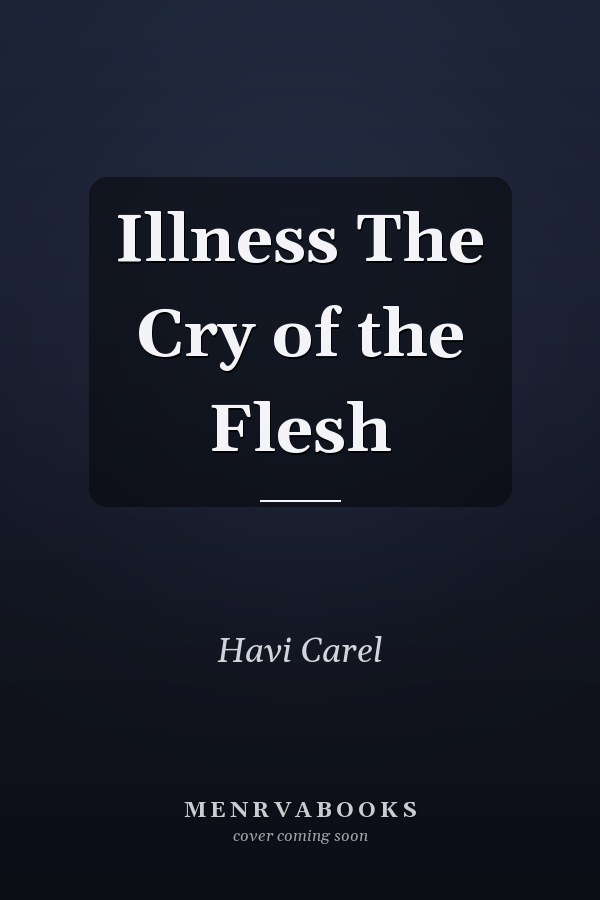 Illness The Cry of the Flesh