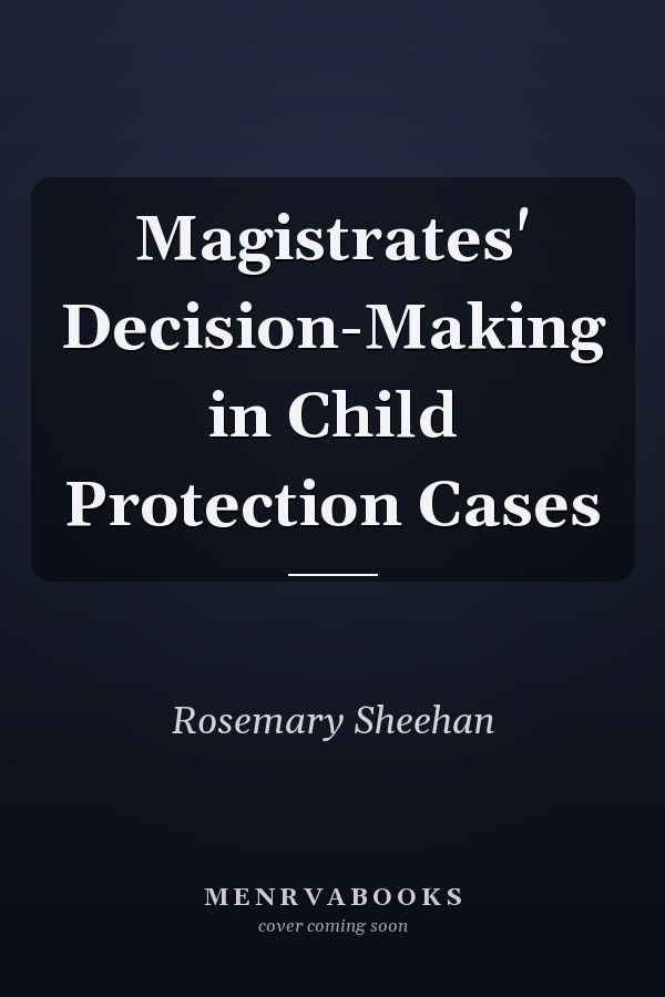 Magistrates' Decision-Making in Child Protection Cases