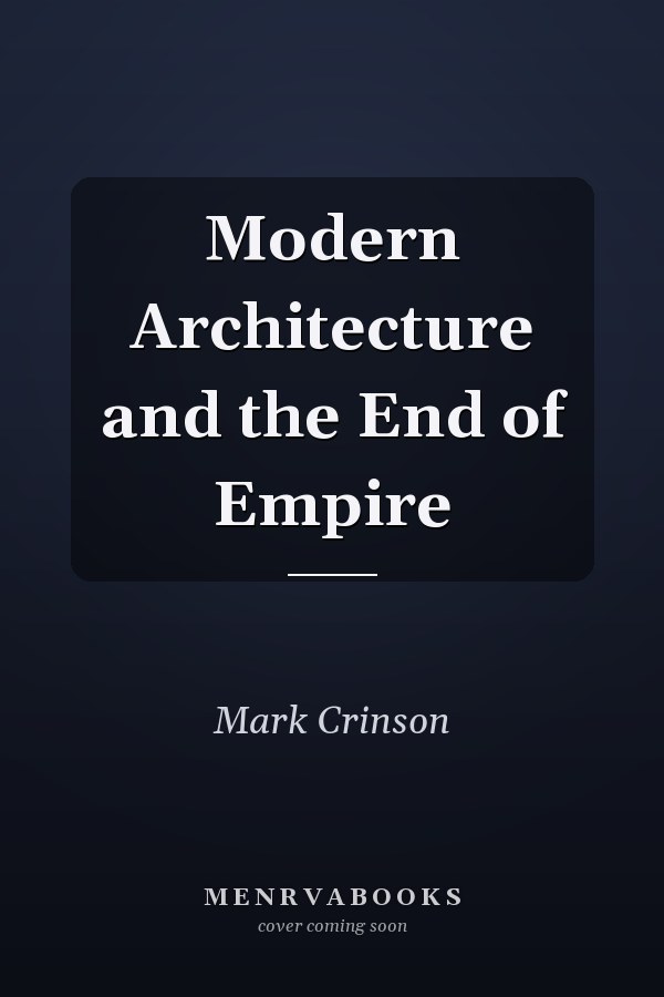 Modern Architecture and the End of Empire