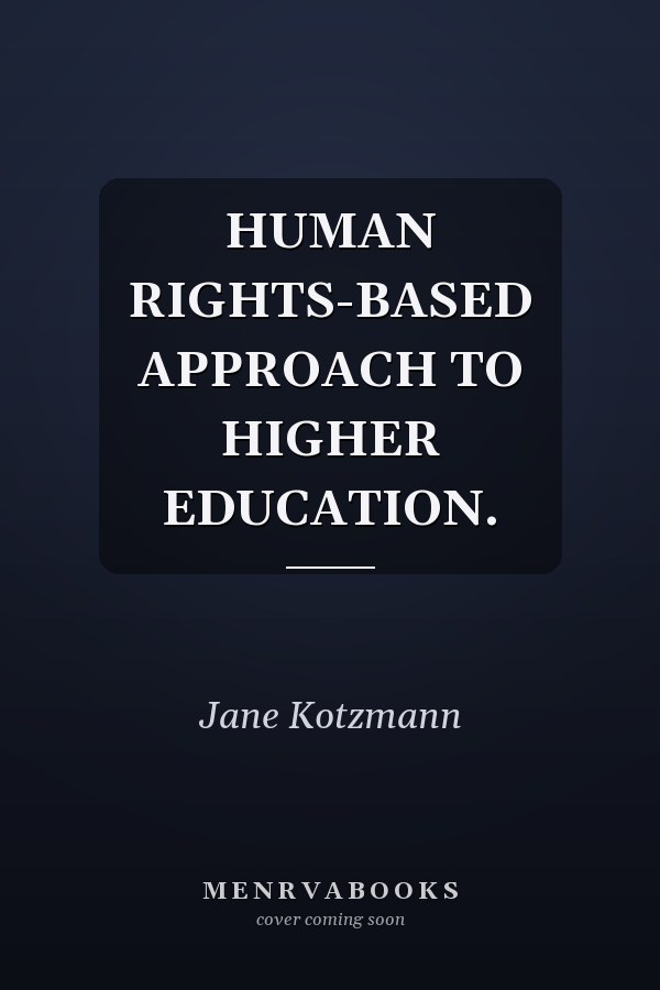 HUMAN RIGHTS-BASED APPROACH TO HIGHER EDUCATION.