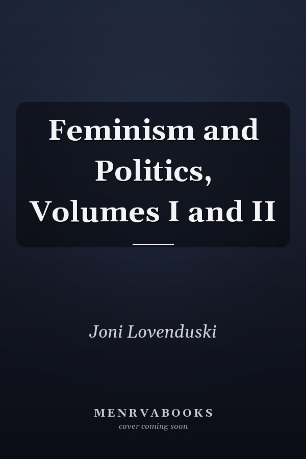 Feminism and Politics, Volumes I and II