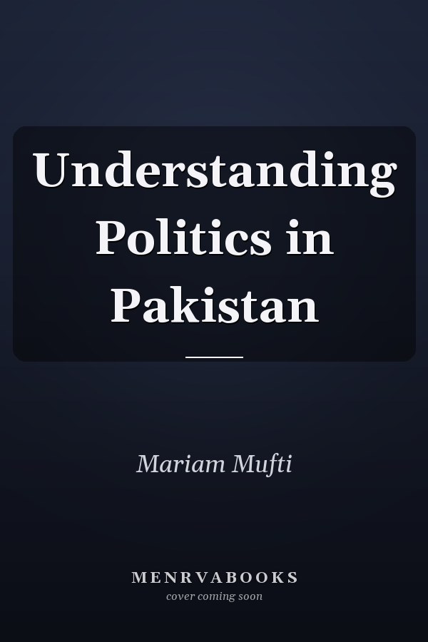 Understanding Politics in Pakistan
