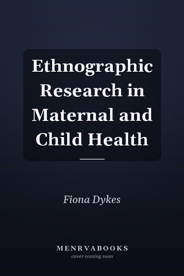 Ethnographic Research in Maternal and Child Health