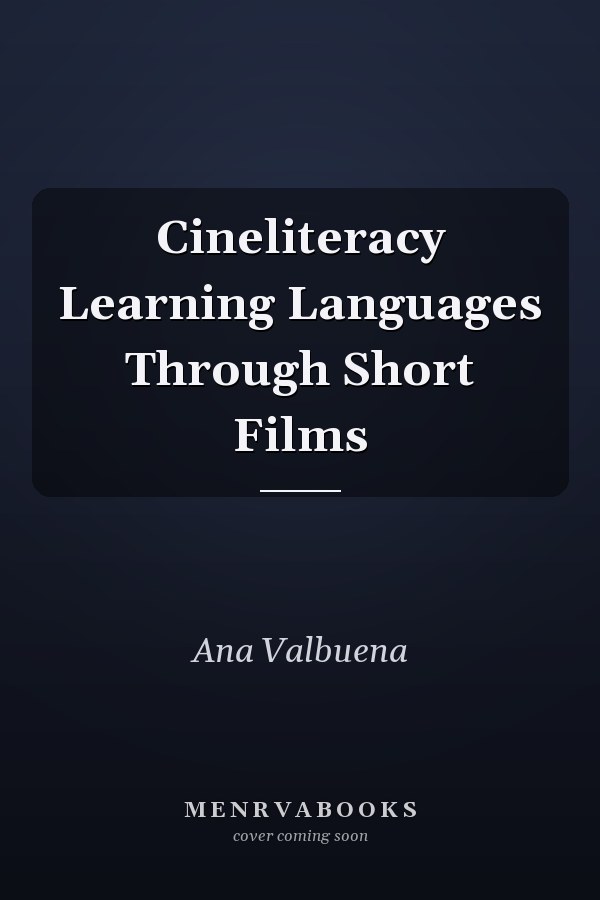Cineliteracy Learning Languages Through Short Films