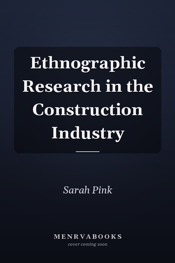 Ethnographic Research in the Construction Industry