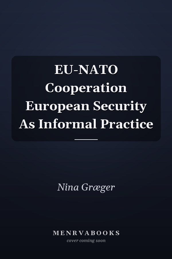 EU-NATO Cooperation European Security As Informal Practice