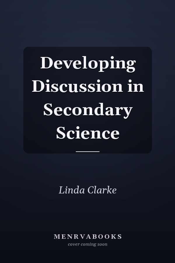 Developing Discussion in Secondary Science