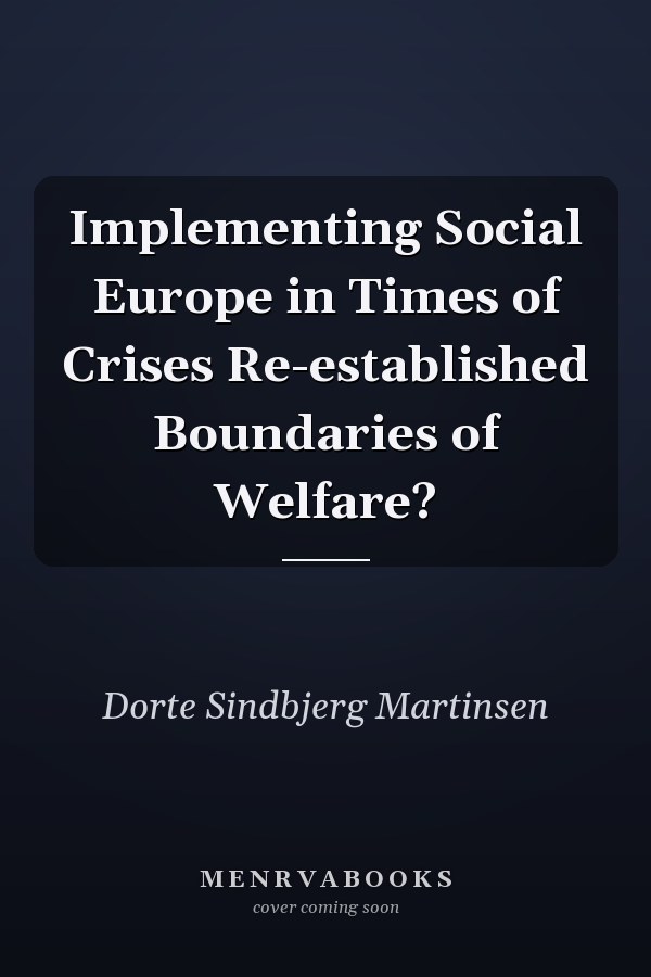 Implementing Social Europe in Times of Crises Re-established Boundaries of Welfare?