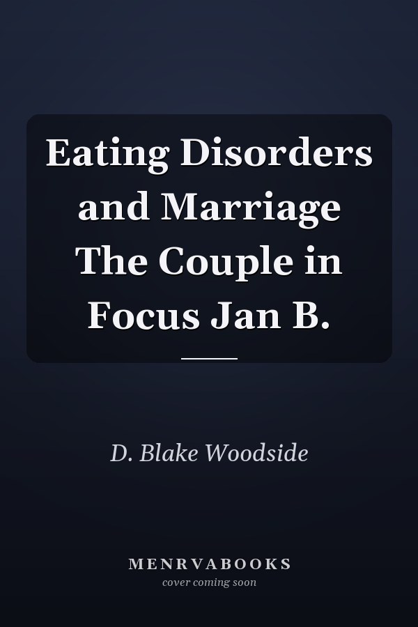 Eating Disorders and Marriage The Couple in Focus Jan B.