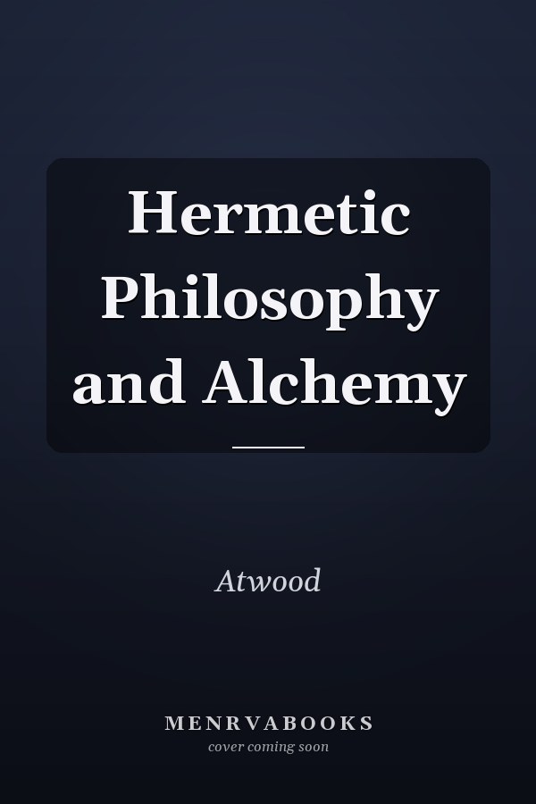 Hermetic Philosophy and Alchemy