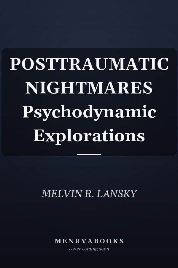 POSTTRAUMATIC NIGHTMARES Psychodynamic Explorations