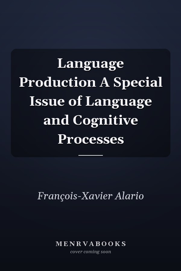 Language Production A Special Issue of Language and Cognitive Processes