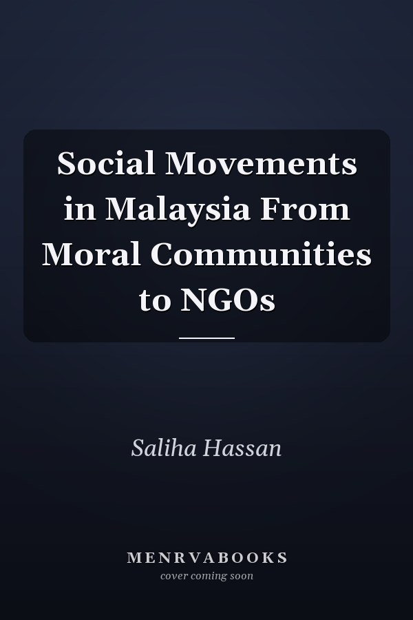 Social Movements in Malaysia From Moral Communities to NGOs