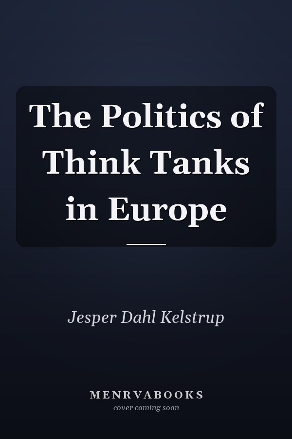 The Politics of Think Tanks in Europe