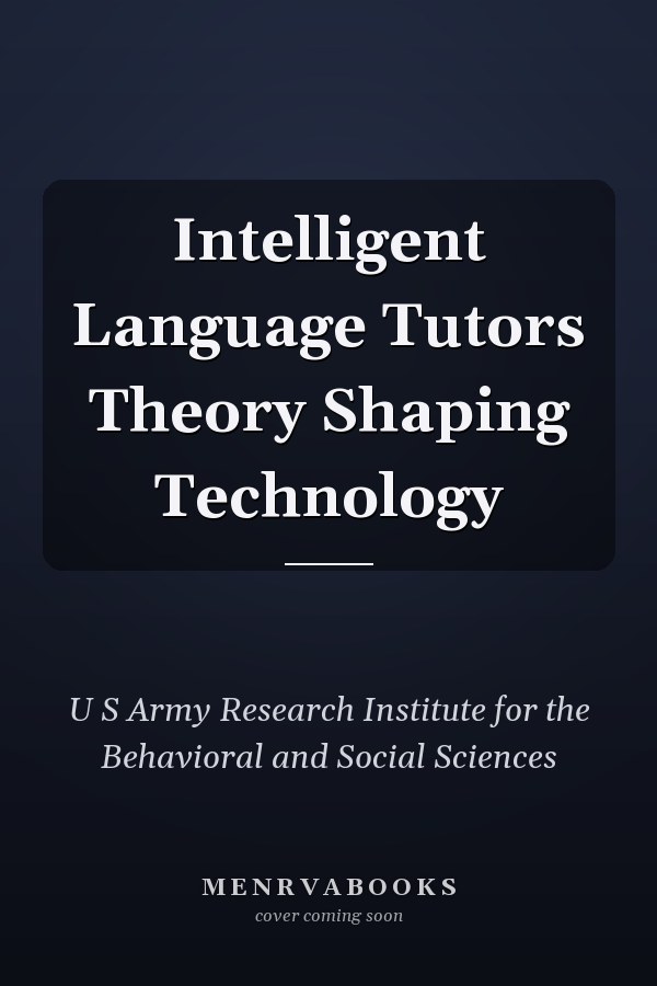 Intelligent Language Tutors Theory Shaping Technology