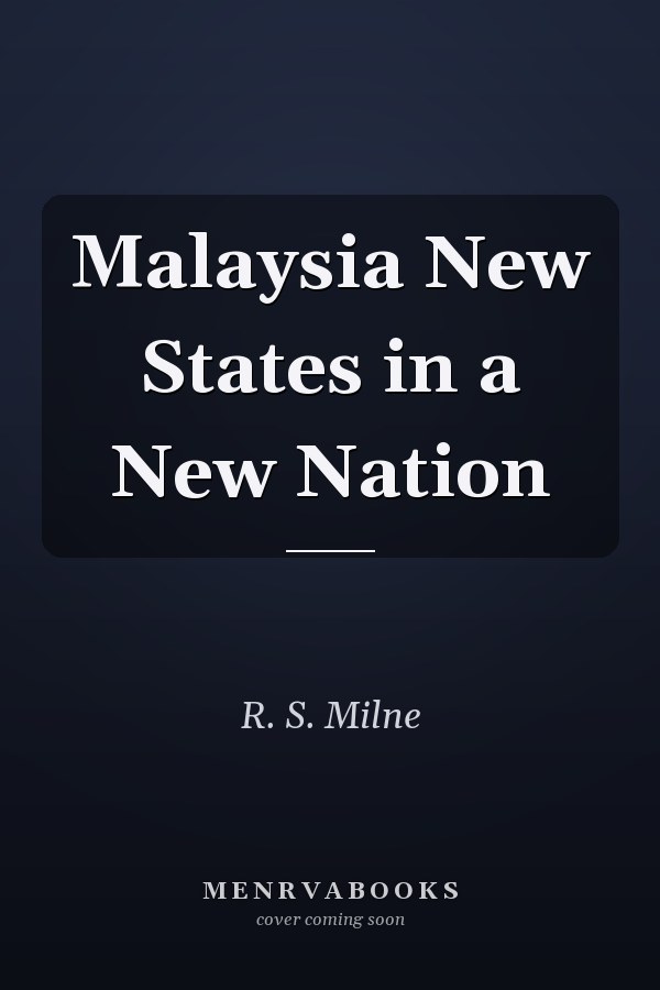 Malaysia New States in a New Nation