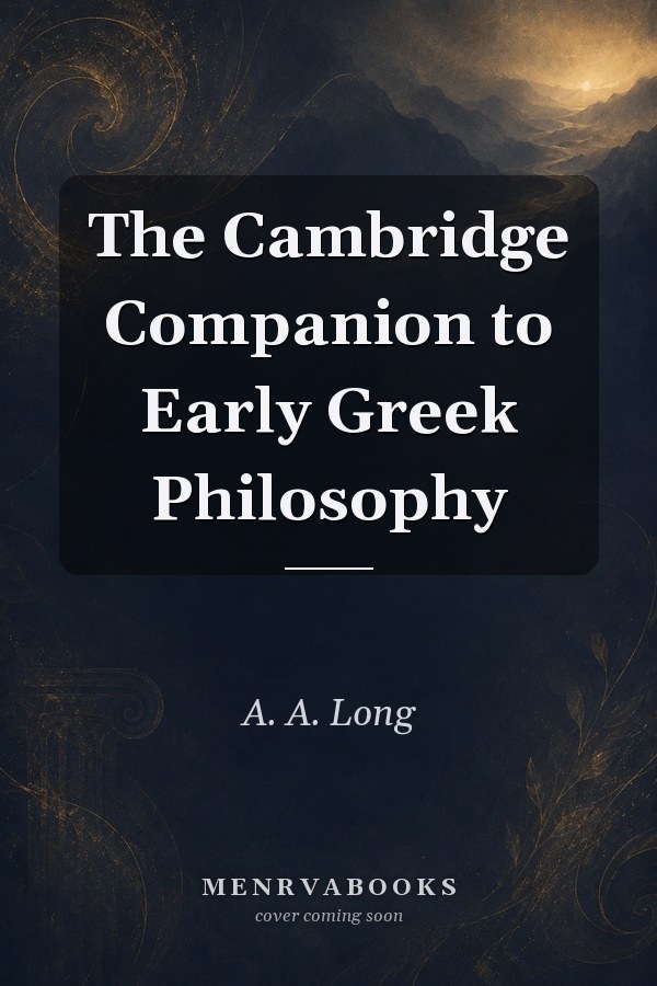 The Cambridge Companion to Early Greek Philosophy