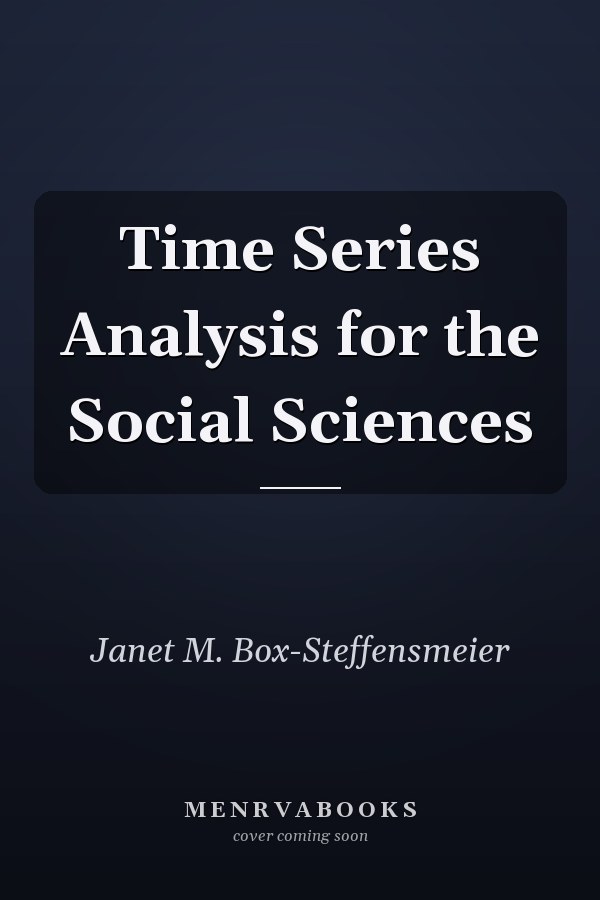 Time Series Analysis for the Social Sciences