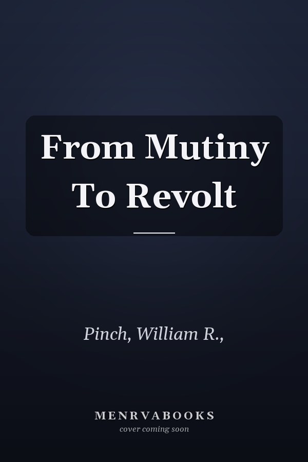 From Mutiny To Revolt